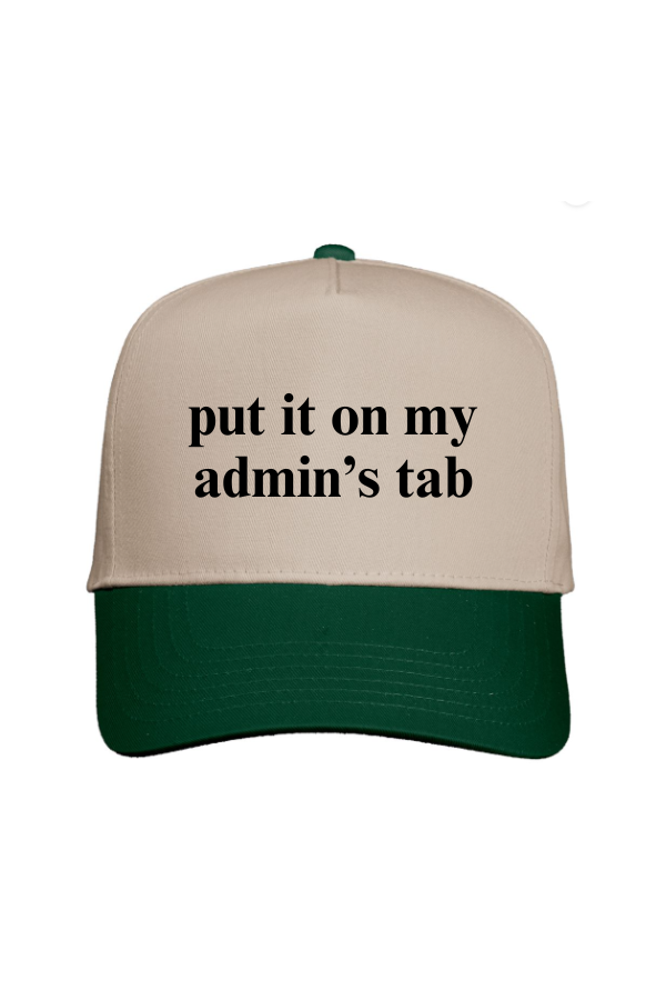 Put It On My Admin’s Tab Green Hat