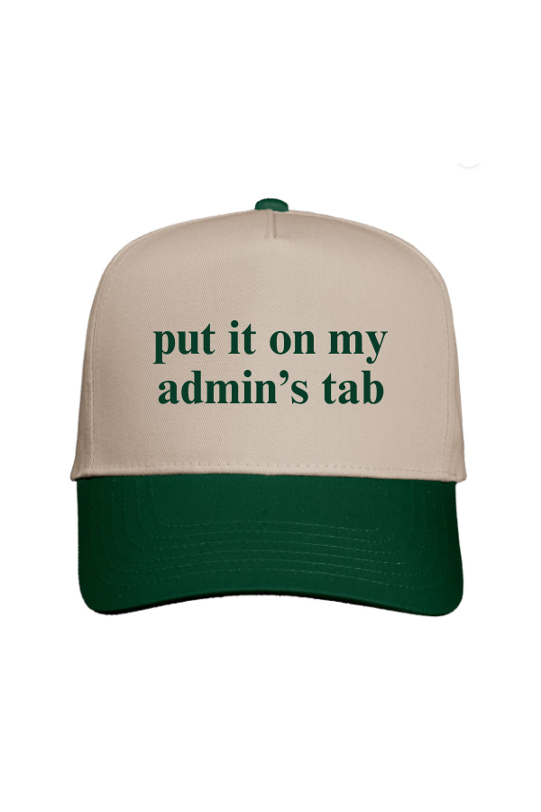 Put It On My Admin’s Tab Green Hat