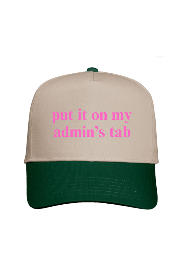 Put It On My Admin’s Tab Green Hat